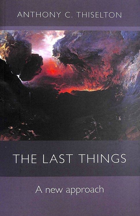 The Last Things: A New Approach