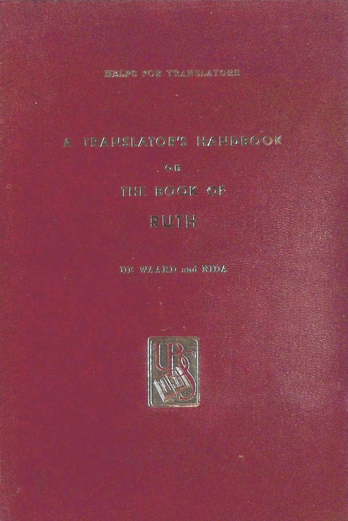 A Translator's Handbook on the Book of Ruth. (Helps for Translators Series, volume XV)