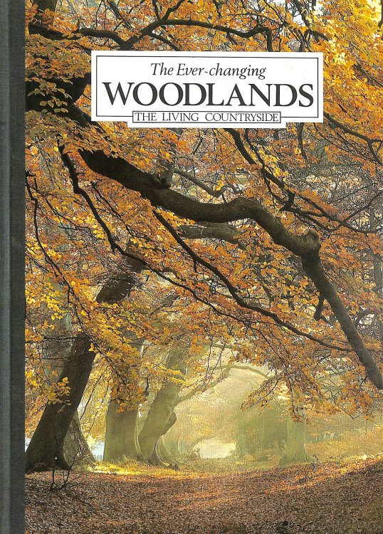 Ever Changing Woodlands (Living Countryside S.)