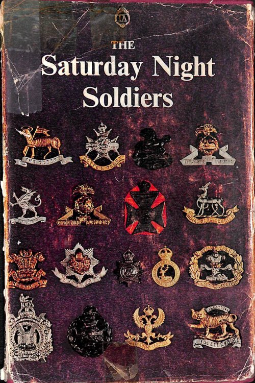 The Saturday Night Soldiers: the Stirring Story of the Territorial Army
