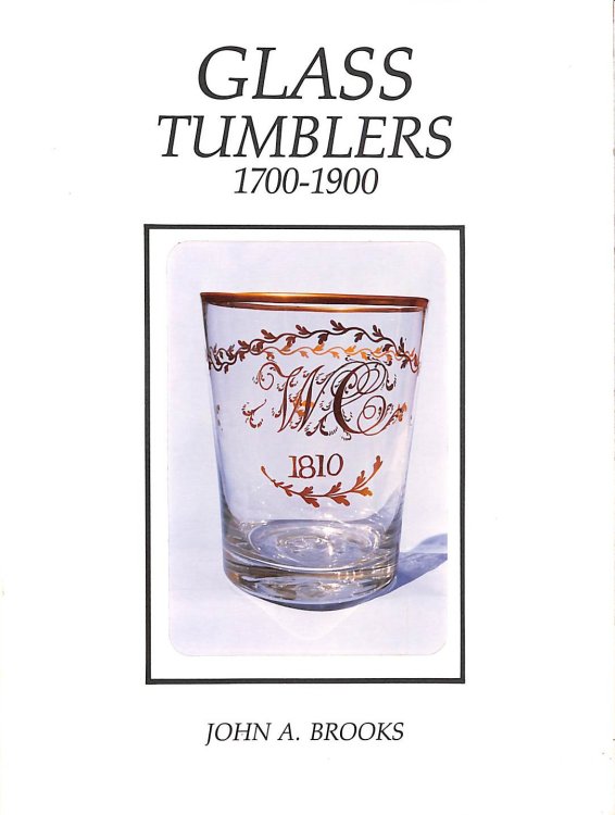 Glass Tumblers 1700-1900