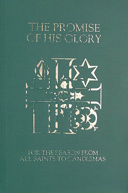 The Promise of His Glory: Services and Prayers for the Season from All Saints to Candlemas