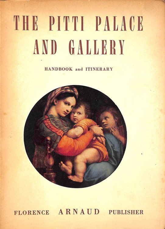 The Pitti Palace and Gallery : Handbook and Itinerary