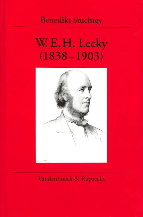 W.E.H. Lecky (1838-1903): Historisches Denken und politisches Urteilen eines anglo-irischen Gelehrten
