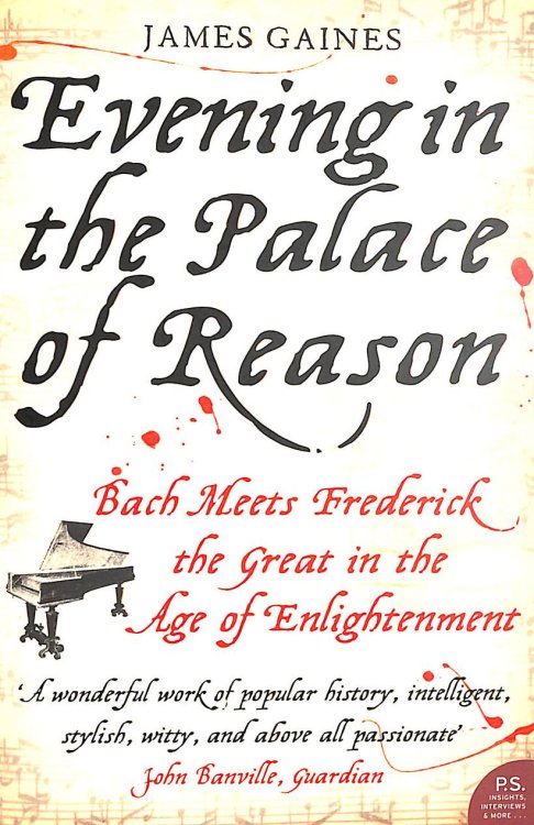 Evening In The Palace Of Reason: Bach Meets Frederick The Great In The Age Of Enlightenment