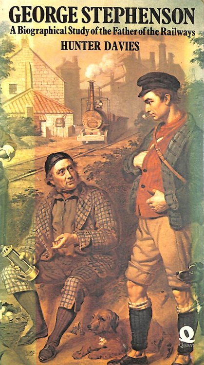 George Stephenson: Biographical Study of the Father of the Railways