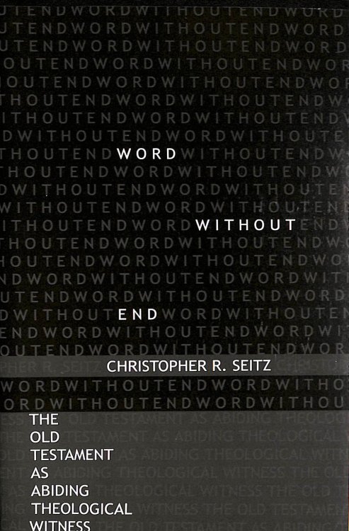 Word Without End: The Old Testament as Abiding Theological Witness