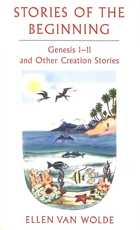 Stories from the Beginning: Genesis 1-11 and Other Creation Stories