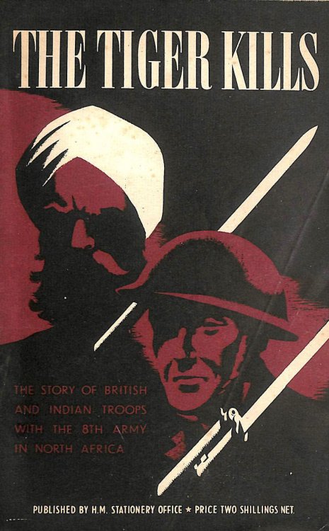 The Tiger Kills: The Story of the Indian Divisions in the North African Campaign