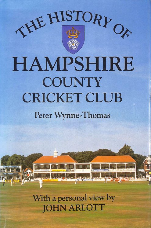 The History of Hampshire County Cricket Club (Christopher Helm County Cricket)