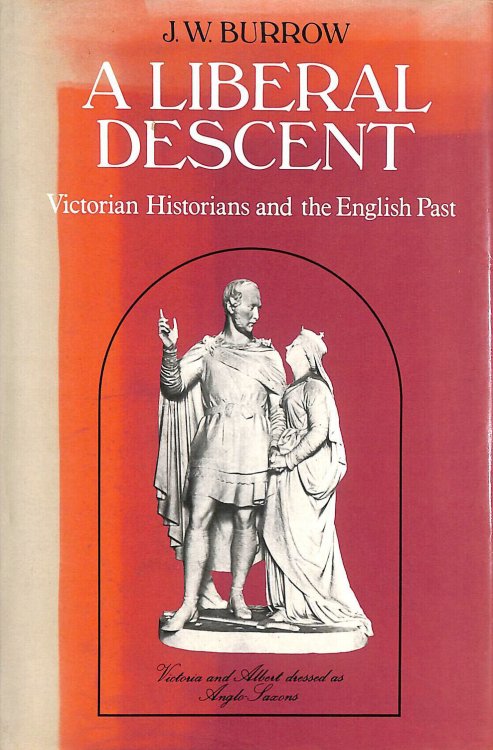A Liberal Descent: Victorian historians and the English past