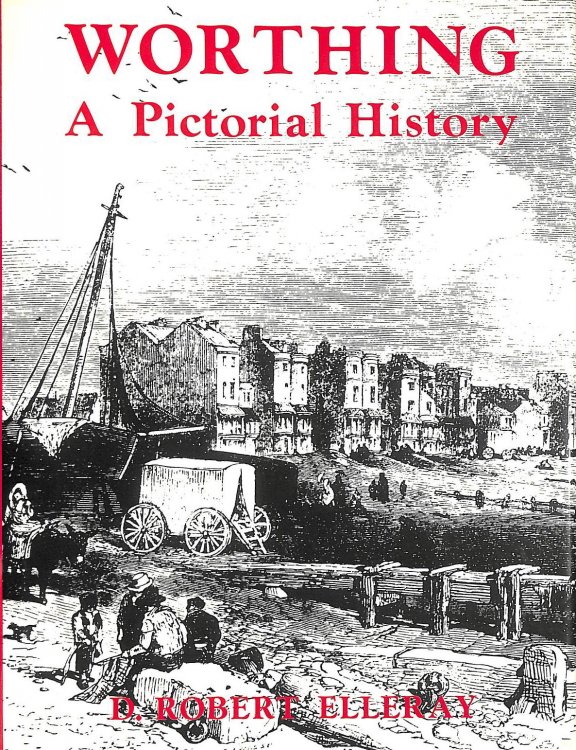 Worthing: A Pictorial History (Pictorial History Series): v. 1