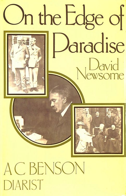On the Edge of Paradise: A.C.Benson the Diarist