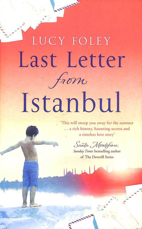 Last Letter from Istanbul: Escape with this epic holiday read of secrets and forbidden love