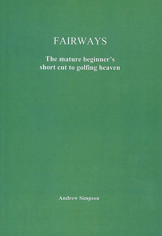 Fairways: The Mature Beginner's Short Cut to Golfing Heaven, Gift inscription by the author