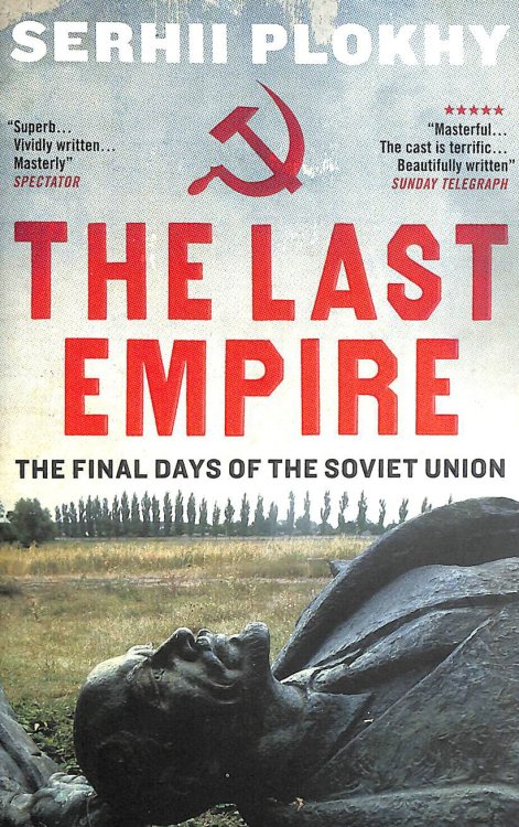 The Last Empire: The Final Days of the Soviet Union