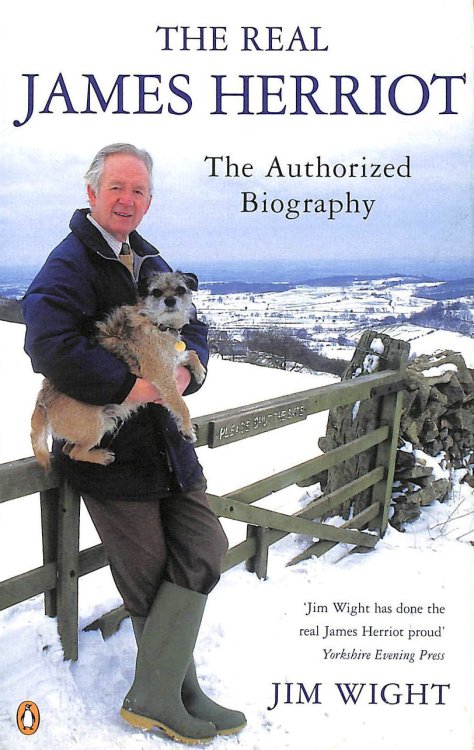 The Real James Herriot: The Authorized Biography
