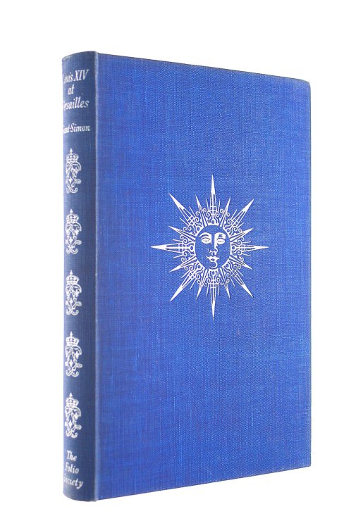 Louis XIV at Versailles: a selection from the memoirs of the Duc de Saint-Simon, Folio Society