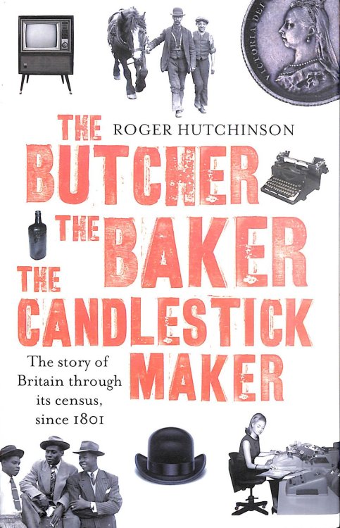 The Butcher, the Baker, the Candlestick-Maker: The story of Britain through its census, since 1801