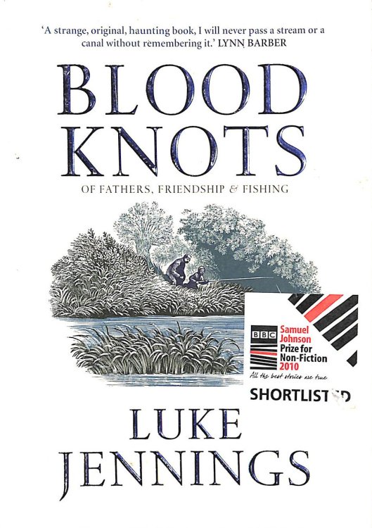 Blood Knots: Of Fathers, Friendship and Fishing