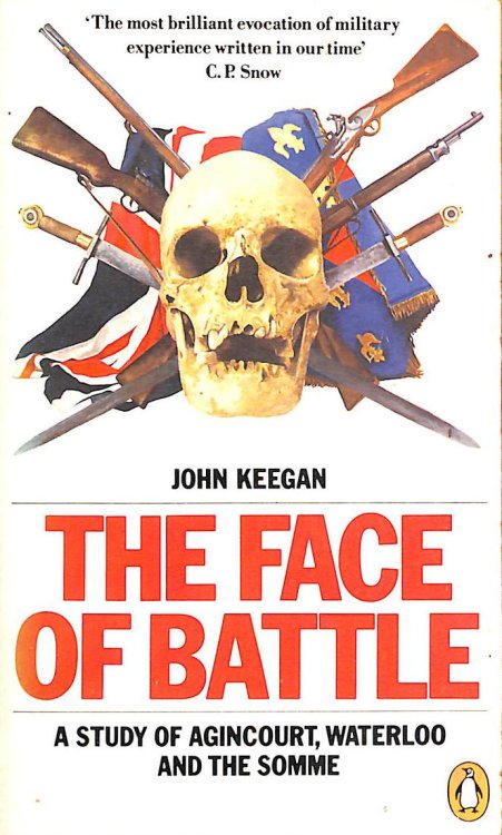 The Face of Battle: A Study of Agincourt, Waterloo, and the Somme