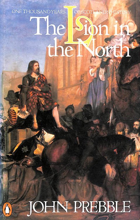 The Lion in the North: A Personal View of Scotland's History