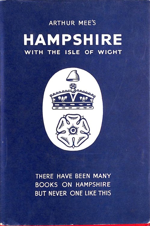 Arthur Mee's Hampshire With The Isle Of Wight