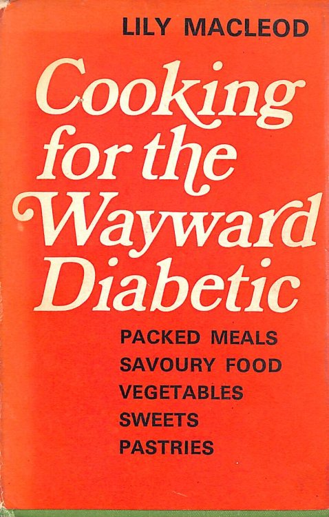 Cooking for the Wayward Diabetic