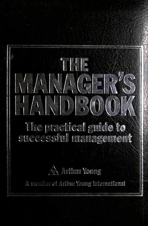 The Manager's Handbook: The Practical Guide to Successful Management