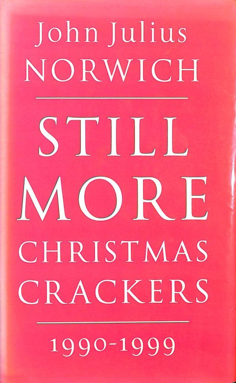 Still More Christmas Crackers: Being Ten Commonplace Selections 1990-1999