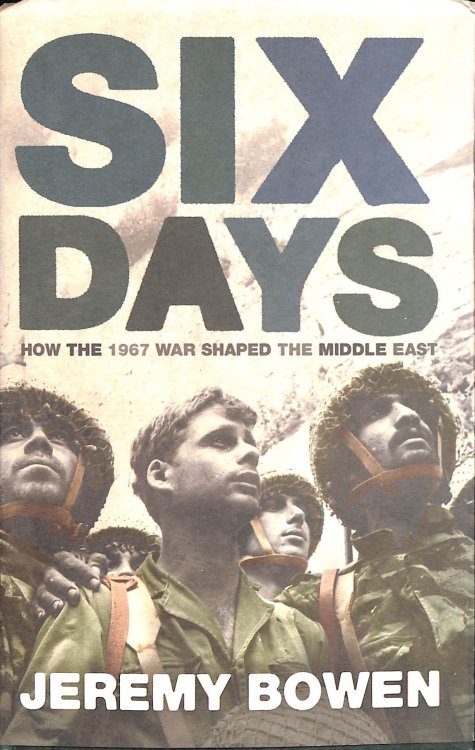 Six Days: How the 1967 War Shaped the Middle East