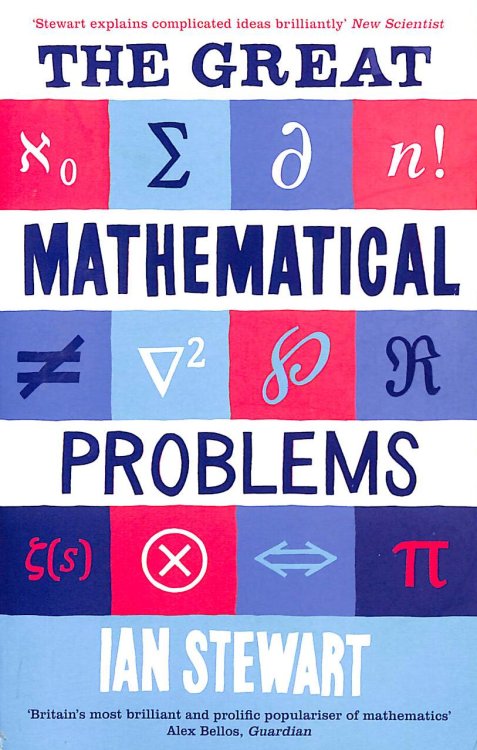 The Great Mathematical Problems: Marvels and Mysteries of Mathematics