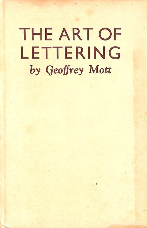 The Art of Lettering . With numerous illustrations . including 18 complete alphabets by James Newman & O. W. Clarke