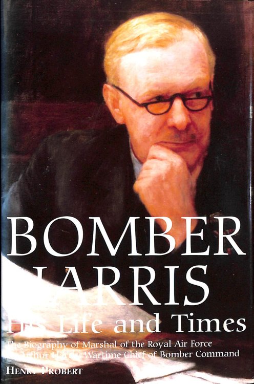 Bomber Harris: His Life and Times
