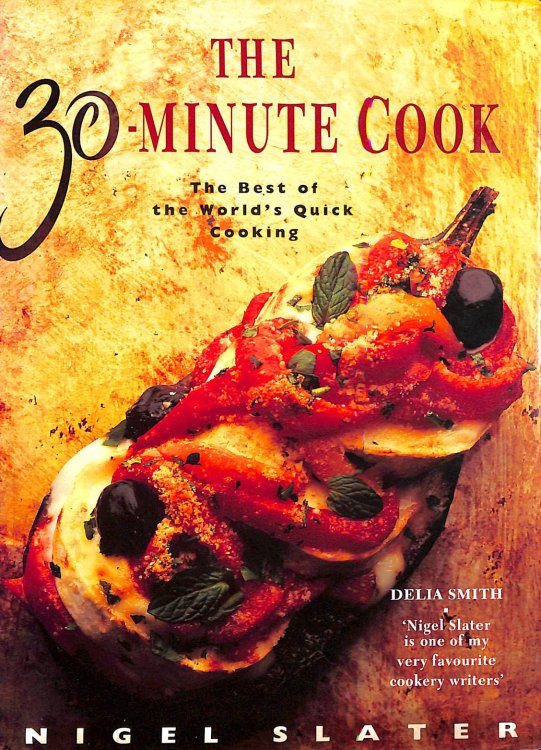 The 30-minute Cook: The Best of the World's Quick Cooking
