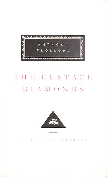 The Eustace Diamonds: Anthony Trollope (Everyman's Library CLASSICS)