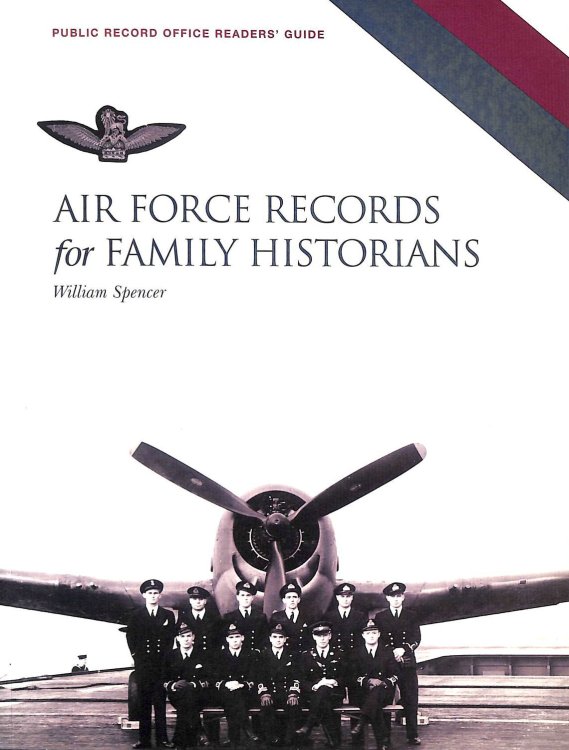 Air Force Records for Family Historians: no. 21 (Public Record Office readers' guide)