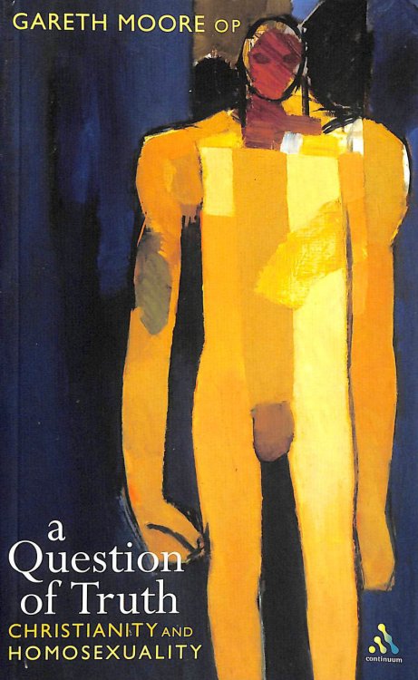 A Question of Truth : Christianity & Homosexuality: Christianity and Homosexuality