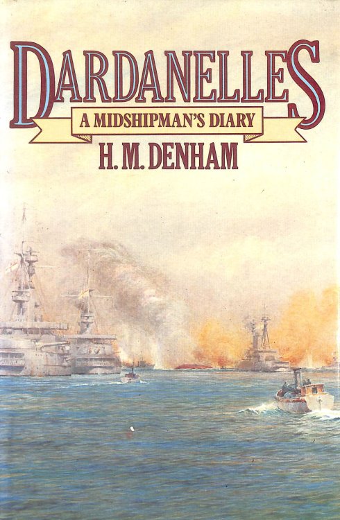 Dardanelles: A Midshipman's Diary, 1915-16