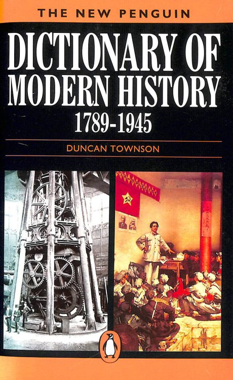 The New Penguin Dictionary of Modern History 1789-1945 (Penguin reference)