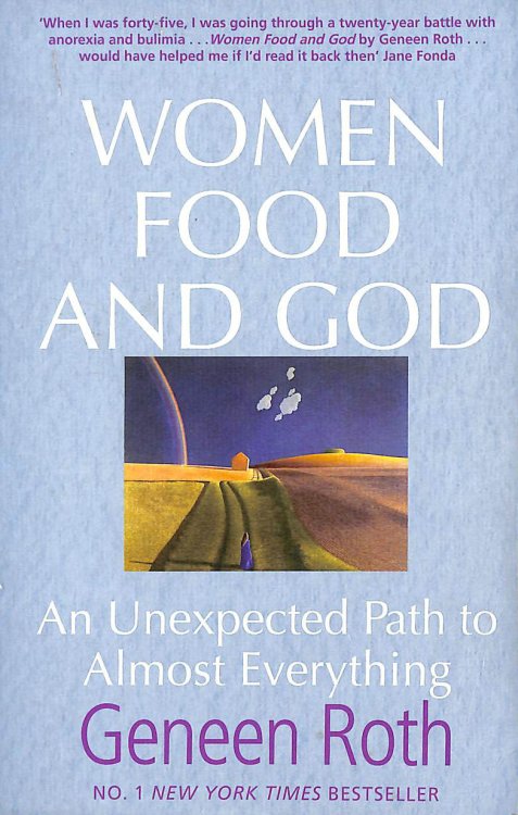 Women Food and God: An Unexpected Path to Almost Everything