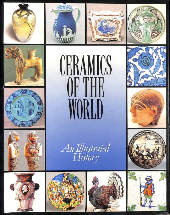 Ceramics of the World. An Illustrated History