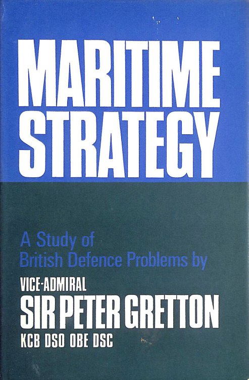 Maritime Strategy: a Study of British Defence Problems