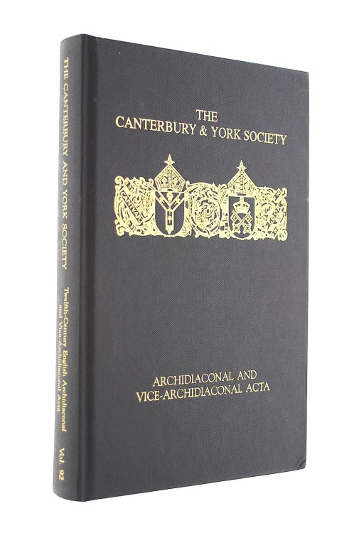 Twelfth-Century English Archidiaconal and Vice-Archidiaconal Acta: v.92 (Canterbury & York Society)