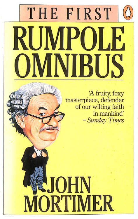 The First Rumpole Omnibus: Rumpole of the Bailey / The Trials of Rumpole / Rumpole's Return