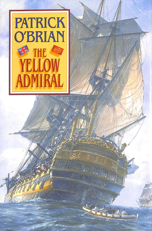 The Yellow Admiral: 18 (Aubrey / Maturin Novels)