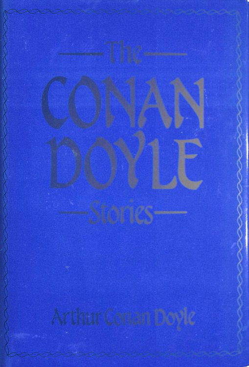 The Conan Doyle Stories. The Ring and the Camp. Pirates and Bluewater. Terror and Mystery. Twilight and the Unseen. Adventure and Medical Life. Tales of Long Ago.