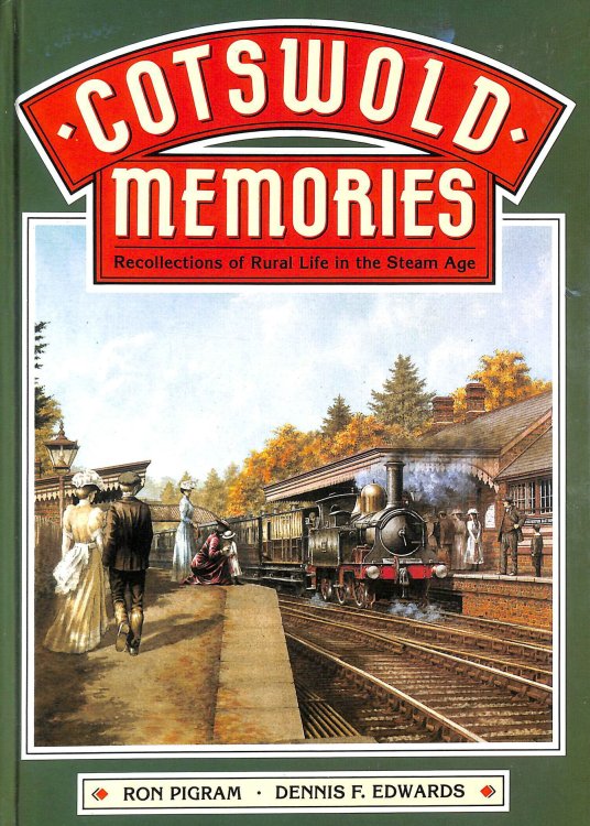 Cotswold Memories: Recollections of Rural Life in the Steam Age (Greenwich Editions)
