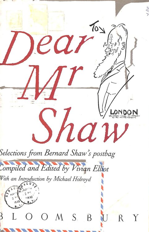 Dear Mr. Shaw: Correspondence of George Bernard Shaw