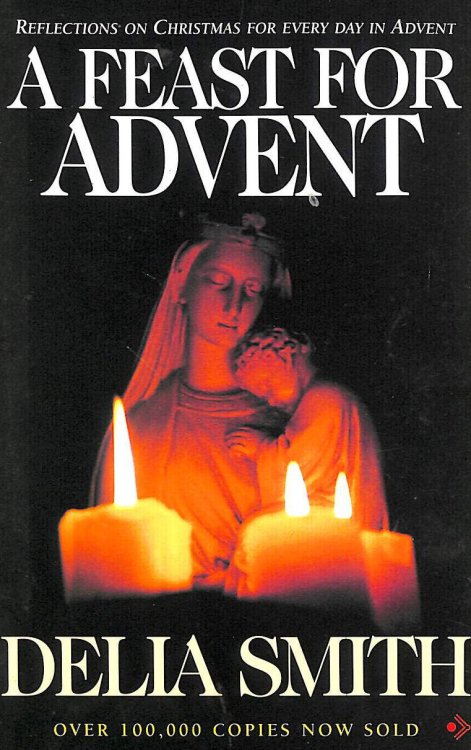 A Feast for Advent: Reflections on Christmas for every day in Advent